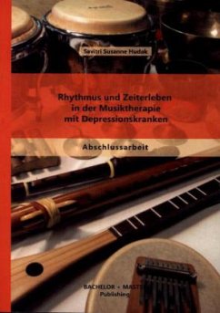 Rhythmus und Zeiterleben in der Musiktherapie mit Depressionskranken - Hudak-Lazic, Savitri Susanne