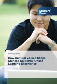 How Cultural Values Shape Chinese Students' Online Learning Experience