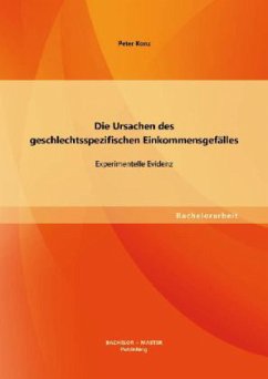 Die Ursachen des geschlechtsspezifischen Einkommensgefälles: Experimentelle Evidenz - Konz, Peter