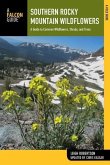 Southern Rocky Mountain Wildflowers: A Field Guide to Wildflowers in the Southern Rocky Mountains, Including Rocky Mountain National Park