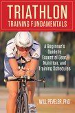 Triathlon Training Fundamentals: A Beginner's Guide to Essential Gear, Nutrition, and Training Schedules