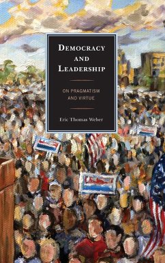 Democracy and Leadership - Weber, Eric Thomas