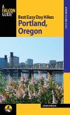 Best Easy Day Hikes Portland, Oregon, Third Edition