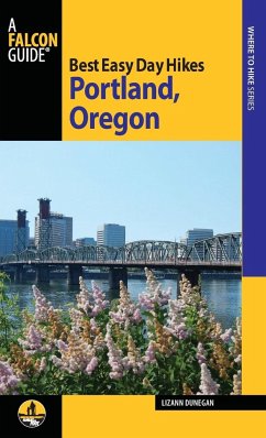Best Easy Day Hikes Portland, Oregon, Third Edition - Dunegan, Lizann