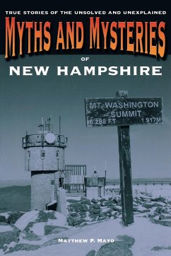 Myths and Mysteries of New Hampshire - Mayo, Matthew P.