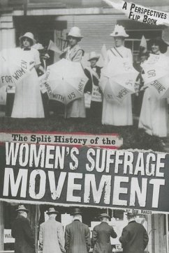 The Split History of the Women's Suffrage Movement: Suffragists Perspective - Nardo, Don