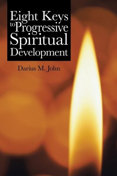 Eight Keys to Progressive Spiritual Development - John, Darius M.