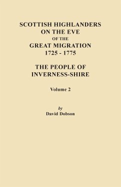 Scottish Highlanders on the Eve of the Great Migration, 1725-1775. the People of Inverness-Shire. Volume 2