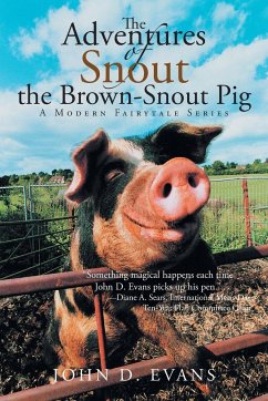 The Adventures of Snout the Brown-Snout Pig - Evans, John D.