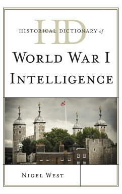 Historical Dictionary of World War I Intelligence - West, Nigel
