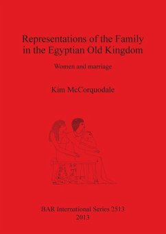 Representations of the Family in the Egyptian Old Kingdom - McCorquodale, Kim