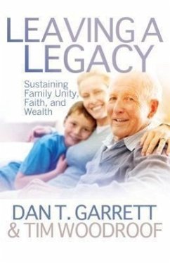 Leaving a Legacy - Garrett, Dan T; Woodroof, Tim