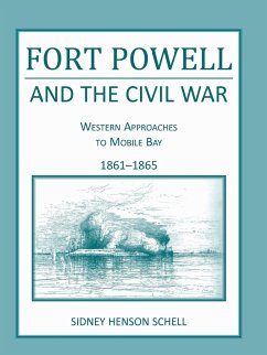 Fort Powell and the Civil War - Schell, Sidney H.