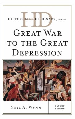 Historical Dictionary from the Great War to the Great Depression - Wynn, Neil A.