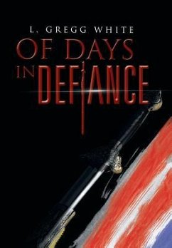 Of Days in Defiance - White, L. Gregg