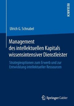 Management des intellektuellen Kapitals wissensintensiver Dienstleister - Schnabel, Ulrich G.