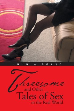 Threesome and Other Tales of Sex in the Real World - Boase, John