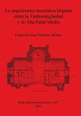 La arquitectura monástica hispana entre la Tardoantigüedad y la Alta Edad Media