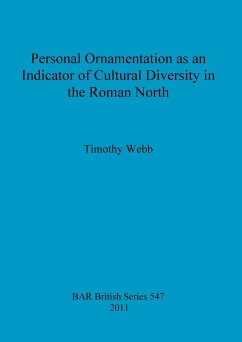 Personal Ornamentation as an Indicator of Cultural Diversity in the Roman North - Webb, Timothy