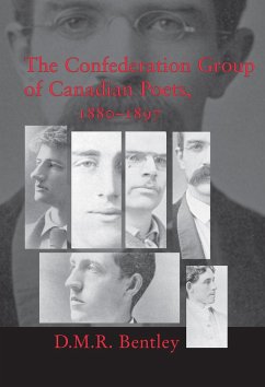 The Confederation Group of Canadian Poets, 1880-1897 - Bentley, D M R