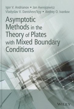 Asymptotic Methods in the Theory of Plates with Mixed Boundary Conditions - Andrianov, Igor; Awrejcewicz, Jan; Danishevs'kyy, Vladyslav; Ivankov, Andrey