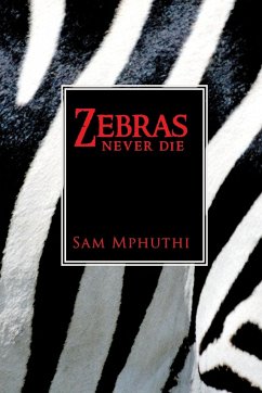 Zebras Never Die - Mphuthi, Sam