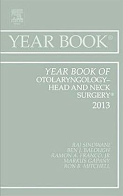 Year Book of Otolaryngology-Head and Neck Surgery 2013 - Sindwani, Raj