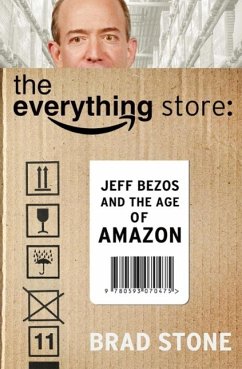 The Everything Store: Jeff Bezos and the Age of Amazon - Stone, Brad