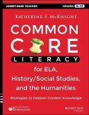 Common Core Literacy for Ela, History/Social Studies, and the Humanities