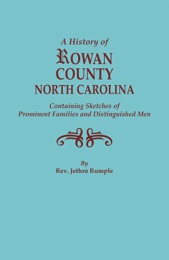 History of Rowan County, North Carolina, Containing Sketches of Prominent Families and Distinguished Men (Bicentennial) - Rumple, Rev. Jethro