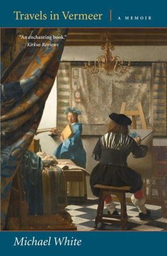 Travels in Vermeer: A Memoir - White, Michael
