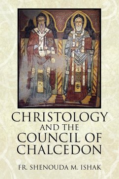 Christology and the Council of Chalcedon - Ishak, Fr Shenouda M.