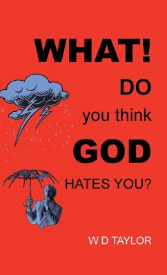 What! Do You Think God Hates You? - Taylor, W. D.