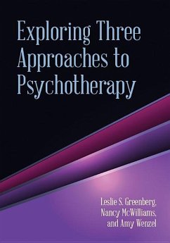 Exploring Three Approaches to Psychotherapy - Greenberg, Leslie S.; Mcwilliams, Nancy; Wenzel, Amy