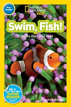 Swim, Fish!: Explore the Coral Reef - Neuman, Susan B.