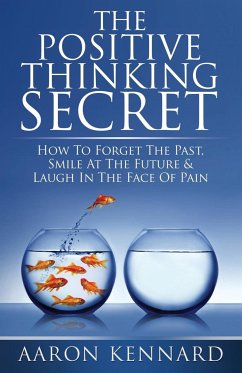 The Positive Thinking Secret - Kennard, Aaron