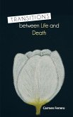 Transitions Between Life and Death