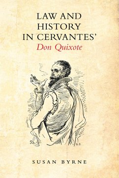 Law and History in Cervantes' Don Quixote - Byrne, Susan