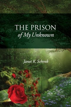 The Prison of My Unknown - Schenk, Janet K.