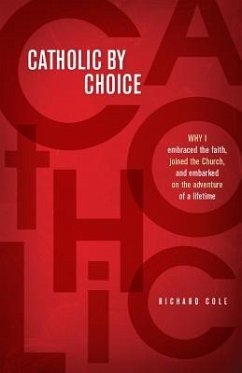 Catholic by Choice - Cole, Richard