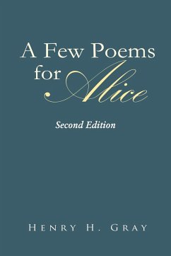 A Few Poems for Alice - Gray, Henry H.