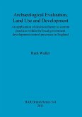 Archaeological Evaluation, Land Use and Development