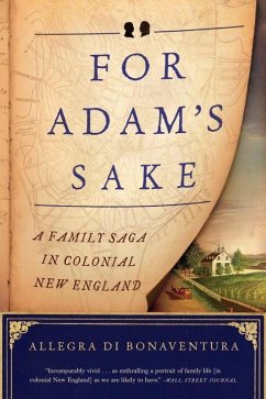 For Adam's Sake: A Family Saga in Colonial New England - Di Bonaventura, Allegra