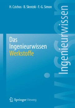 Das Ingenieurwissen: Werkstoffe - Czichos, Horst;Skrotzki, Birgit;Simon, Franz-Georg