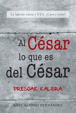 Al Cesar Lo Que Es del Cesar - Hernandez, Abel Alonso