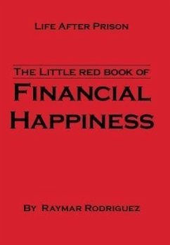 The Little Red Book of Financial Happiness - Rodriguez, Raymar