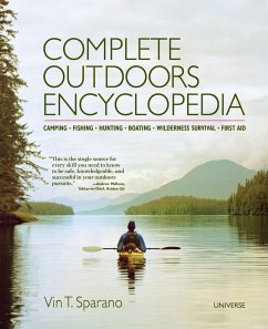 Complete Outdoors Encyclopedia: Camping, Fishing, Hunting, Boating, Wilderness Survival, First Aid - Sparano, Vin T.