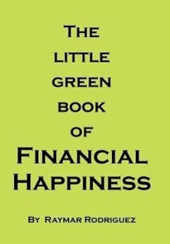 The Little Green Book of Financial Happiness - Rodriguez, Raymar