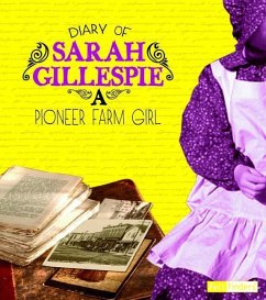 Diary of Sarah Gillespie: A Pioneer Farm Girl - Gillespie, Sarah