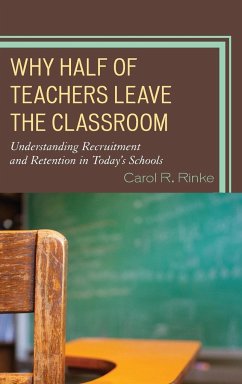 Why Half of Teachers Leave the Classroom - Rinke, Carol R.